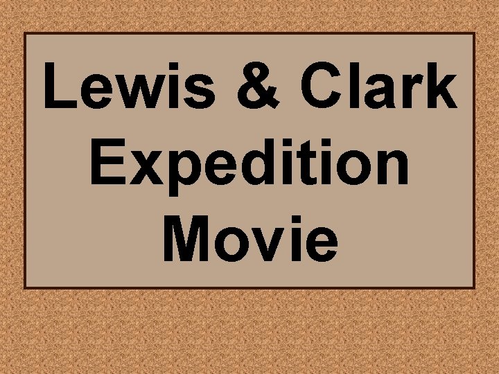 Lewis & Clark Expedition Movie 