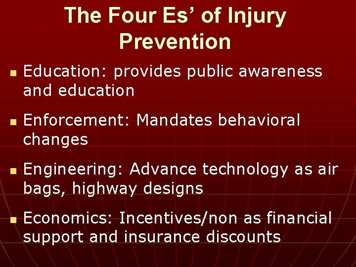 The Four Es’ of Injury Prevention n n Education: provides public awareness and education