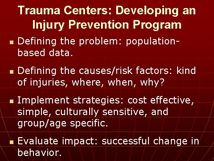 Trauma Centers: Developing an Injury Prevention Program n n Defining the problem: populationbased data.