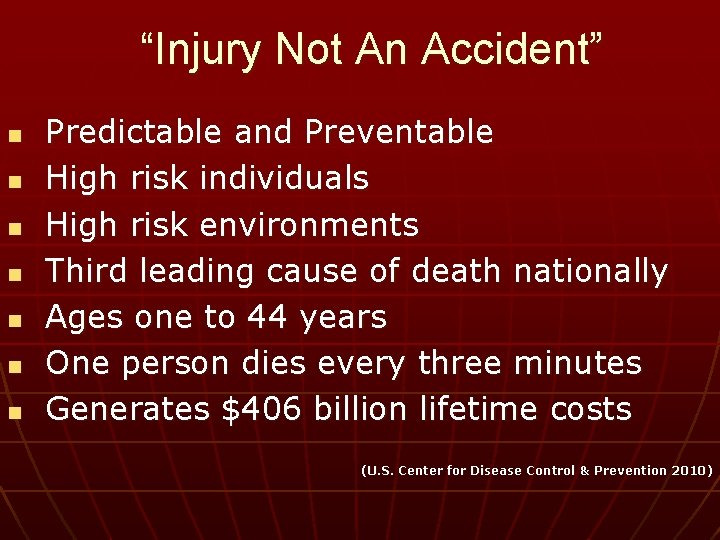 “Injury Not An Accident” n n n n Predictable and Preventable High risk individuals