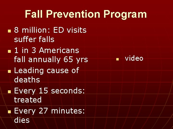 Fall Prevention Program n n n 8 million: ED visits suffer falls 1 in