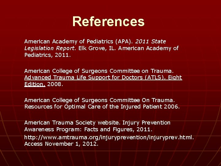 References American Academy of Pediatrics (APA). 2011 State Legislation Report. Elk Grove, IL. American References American Academy of Pediatrics (APA). 2011 State Legislation Report. Elk Grove, IL. American