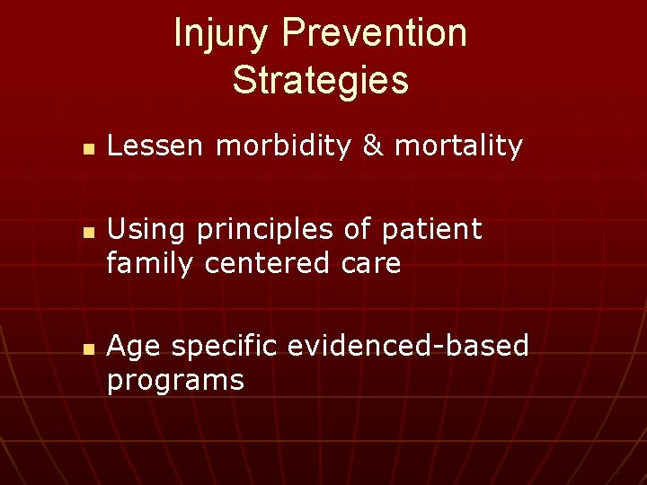 Injury Prevention Strategies n n n Lessen morbidity & mortality Using principles of patient Injury Prevention Strategies n n n Lessen morbidity & mortality Using principles of patient