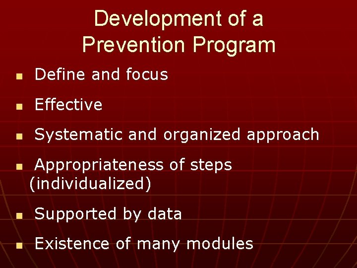 Development of a Prevention Program n Define and focus n Effective n Systematic and