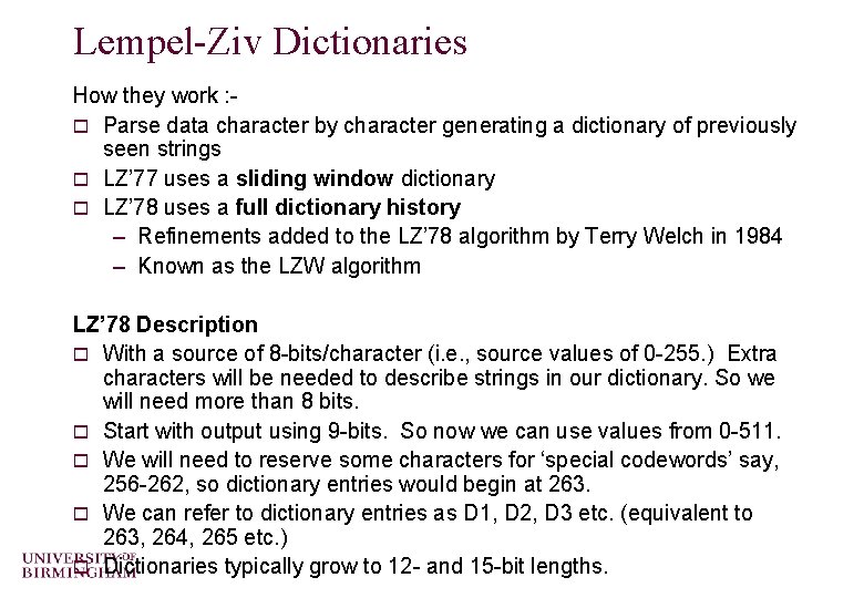 Lempel-Ziv Dictionaries How they work : o Parse data character by character generating a