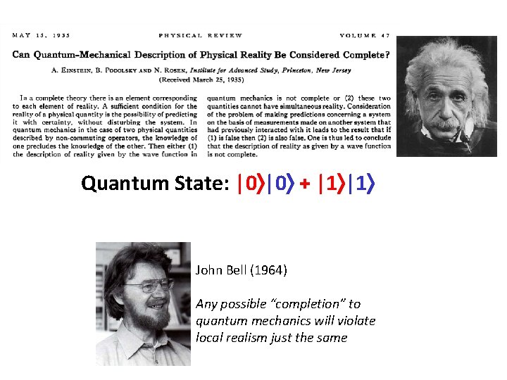 Quantum State: |0 |0 + |1 |1 John Bell (1964) Any possible “completion” to