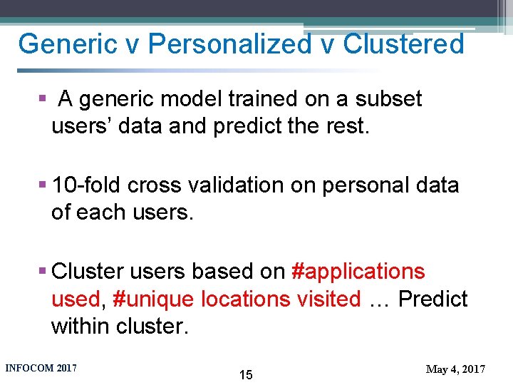 Generic v Personalized v Clustered § A generic model trained on a subset users’