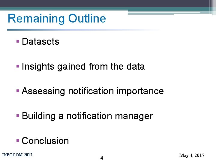 Remaining Outline § Datasets § Insights gained from the data § Assessing notification importance