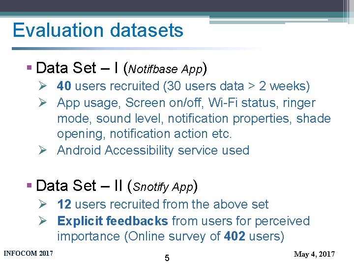 Evaluation datasets § Data Set – I (Notifbase App) Ø 40 users recruited (30