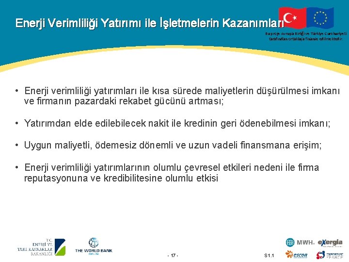 Enerji Verimliliği Yatırımı ile İşletmelerin Kazanımları Bu proje Avrupa Birliği ve Türkiye Cumhuriyeti tarafından