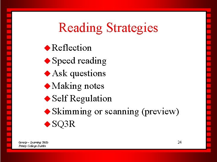 Reading Strategies u Reflection u Speed reading u Ask questions u Making notes u