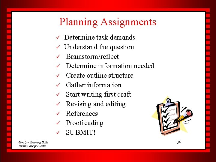 Planning Assignments ü ü ü Gensip – Learning Skills Trinity College Dublin Determine task