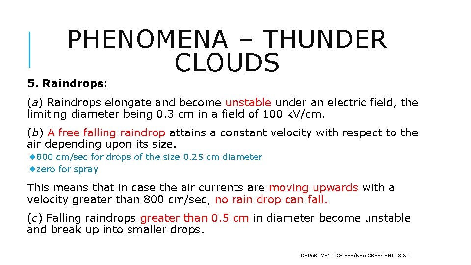 PHENOMENA – THUNDER CLOUDS 5. Raindrops: (a) Raindrops elongate and become unstable under an