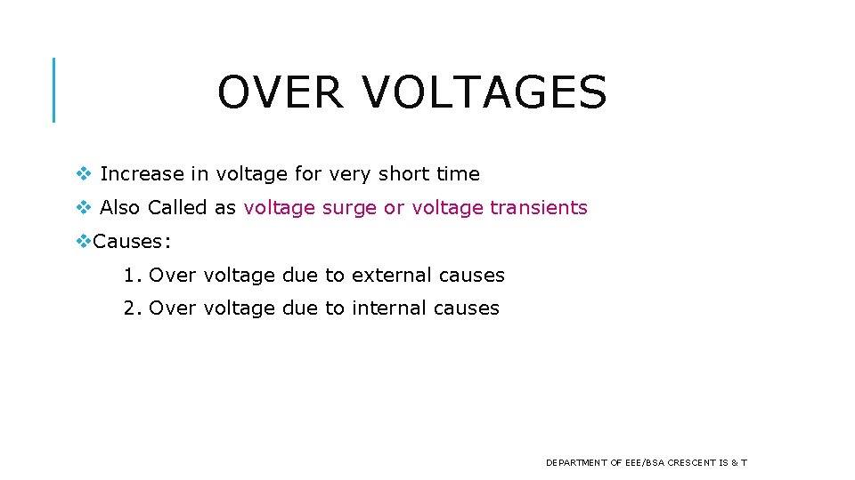 OVER VOLTAGES v Increase in voltage for very short time v Also Called as