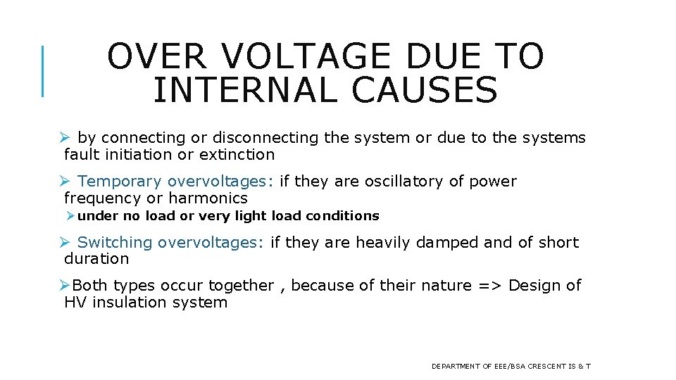 OVER VOLTAGE DUE TO INTERNAL CAUSES Ø by connecting or disconnecting the system or