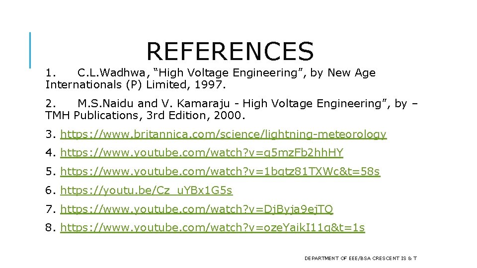 REFERENCES 1. C. L. Wadhwa, “High Voltage Engineering”, by New Age Internationals (P) Limited,