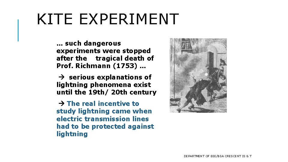 KITE EXPERIMENT … such dangerous experiments were stopped after the tragical death of Prof.