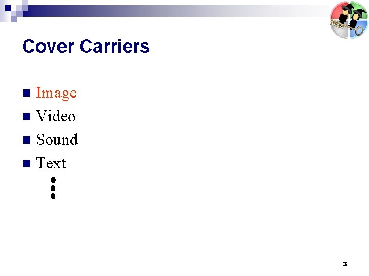 Cover Carriers Image n Video n Sound n Text n 3 