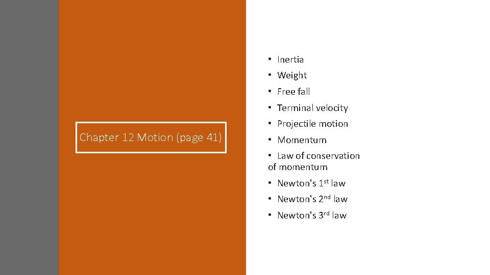 • Inertia • Weight • Free fall • Terminal velocity Chapter 12 Motion • Inertia • Weight • Free fall • Terminal velocity Chapter 12 Motion