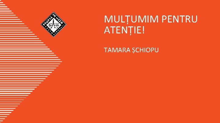 MULȚUMIM PENTRU ATENȚIE! TAMARA ȘCHIOPU INFO@ETNOGASTRONOMICA. MD www. ETNOGASTRONOMICA. MD 