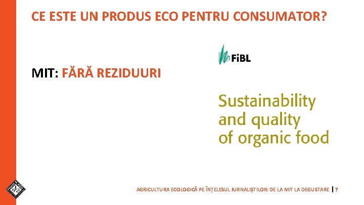 CE ESTE UN PRODUS ECO PENTRU CONSUMATOR? MIT: FĂRĂ REZIDUURI AGRICULTURA ECOLOGICĂ PE ÎNȚELESUL