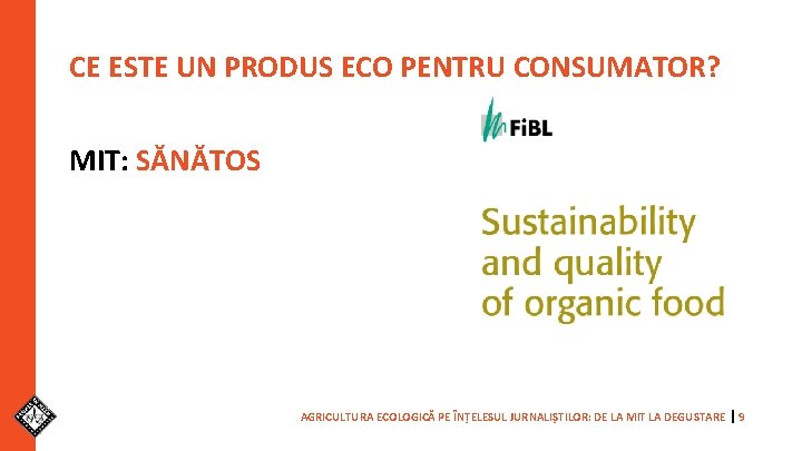 CE ESTE UN PRODUS ECO PENTRU CONSUMATOR? MIT: SĂNĂTOS AGRICULTURA ECOLOGICĂ PE ÎNȚELESUL JURNALIȘTILOR: