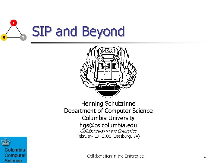 SIP and Beyond Henning Schulzrinne Department of Computer Science Columbia University hgs@cs. columbia. edu