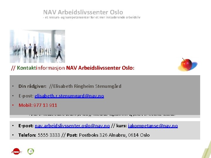 NAV Arbeidslivssenter Oslo - et ressurs- og kompetansenter for et mer inkluderende arbeidsliv //