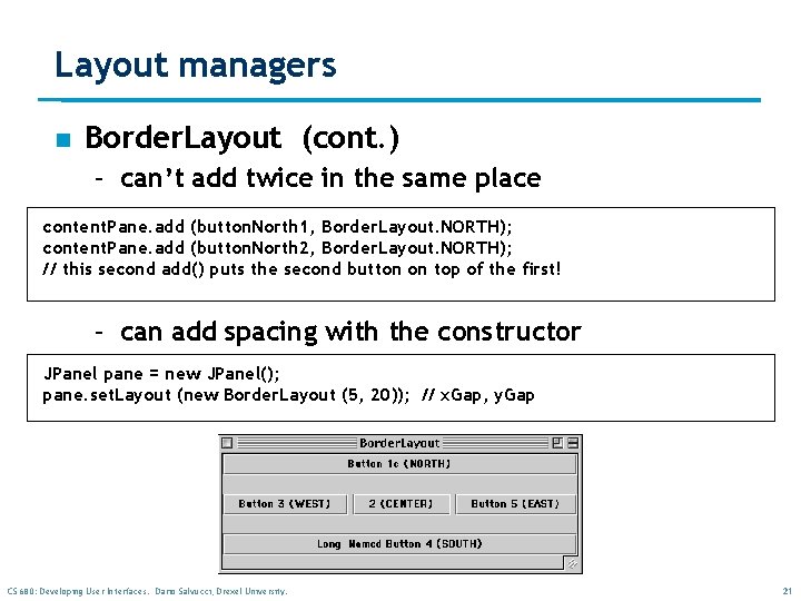 Layout managers n Border. Layout (cont. ) – can’t add twice in the same Layout managers n Border. Layout (cont. ) – can’t add twice in the same