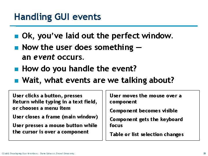 Handling GUI events n n Ok, you’ve laid out the perfect window. Now the Handling GUI events n n Ok, you’ve laid out the perfect window. Now the
