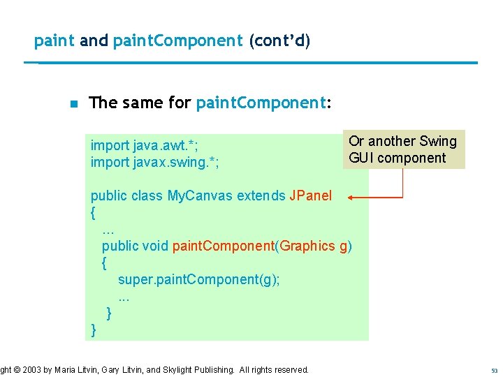 paint and paint. Component (cont’d) n The same for paint. Component: import java. awt. paint and paint. Component (cont’d) n The same for paint. Component: import java. awt.