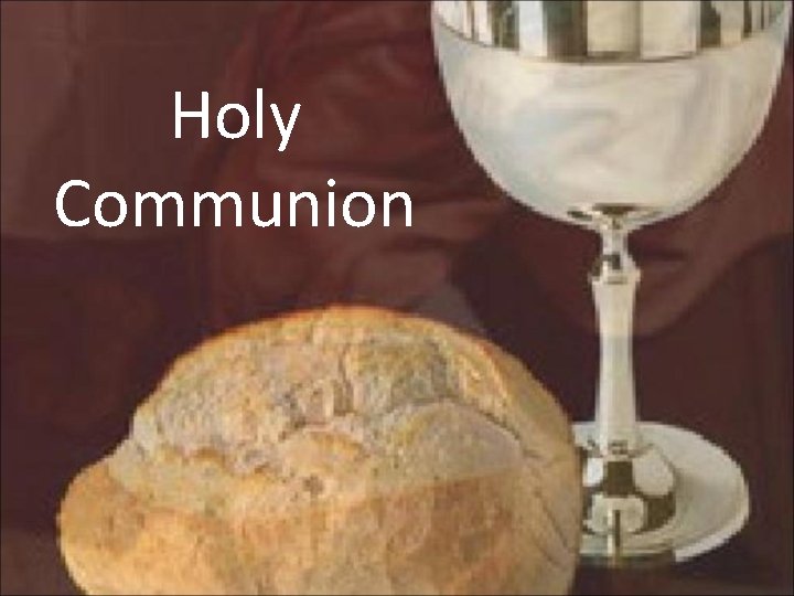Holy Communion Holy Communion
