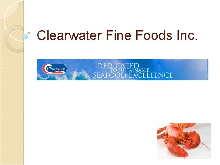 Clearwater Fine Foods Inc. 