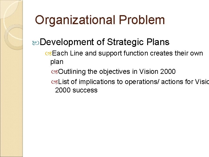 Organizational Problem Development of Strategic Plans Each Line and support function creates their own