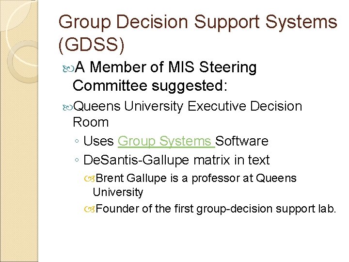 Group Decision Support Systems (GDSS) A Member of MIS Steering Committee suggested: Queens University
