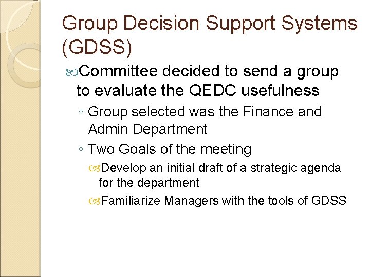 Group Decision Support Systems (GDSS) Committee decided to send a group to evaluate the