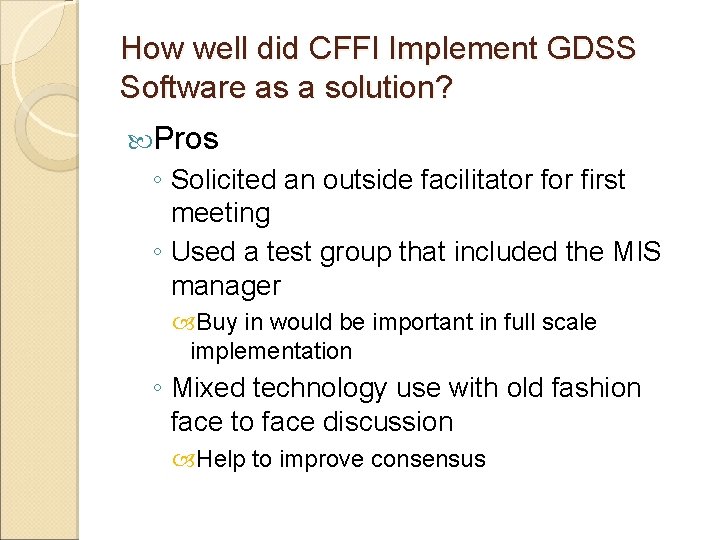 How well did CFFI Implement GDSS Software as a solution? Pros ◦ Solicited an