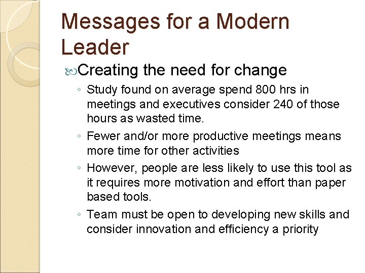 Messages for a Modern Leader Creating the need for change ◦ Study found on