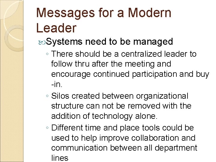 Messages for a Modern Leader Systems need to be managed ◦ There should be