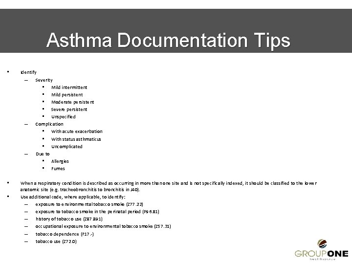 Asthma Documentation Tips • Identify – Severity • Mild intermittent • Mild persistent •