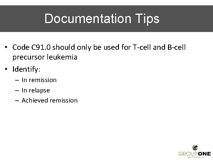 Documentation Tips • Code C 91. 0 should only be used for T-cell and