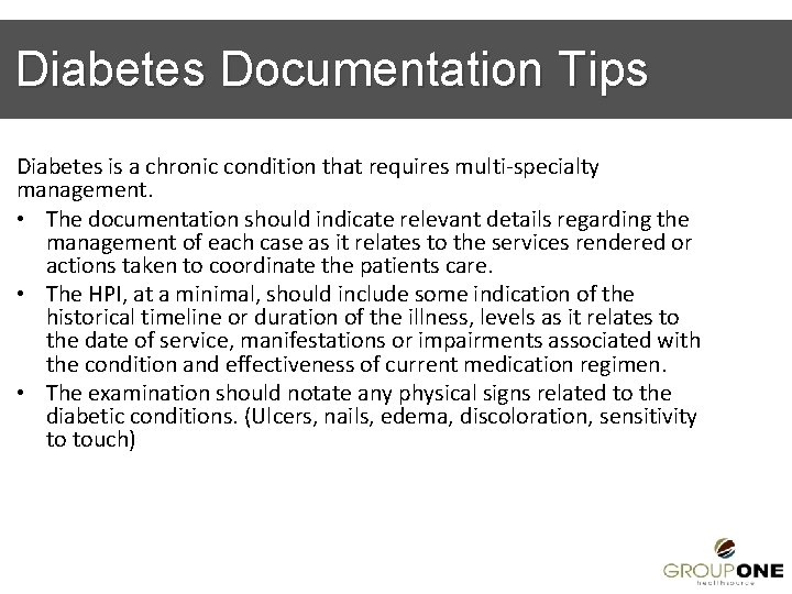 Diabetes Documentation Tips Diabetes is a chronic condition that requires multi-specialty management. • The