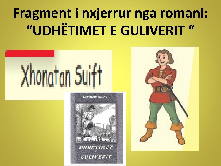 Fragment i nxjerrur nga romani: “UDHËTIMET E GULIVERIT “ 