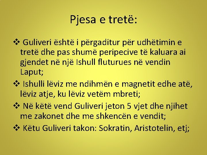 Pjesa e tretë: v Guliveri është i përgaditur për udhëtimin e tretë dhe pas