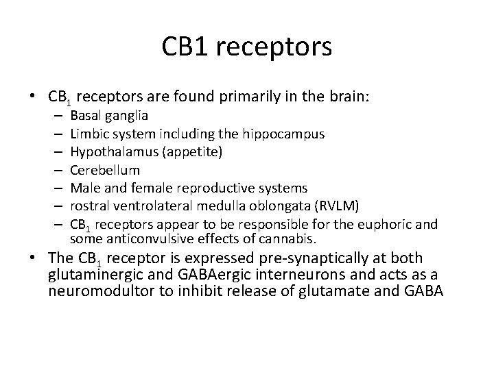 CB 1 receptors • CB 1 receptors are found primarily in the brain: – CB 1 receptors • CB 1 receptors are found primarily in the brain: –
