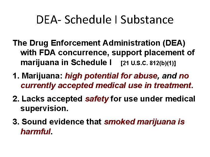 DEA‐ Schedule I Substance The Drug Enforcement Administration (DEA) with FDA concurrence, support placement DEA‐ Schedule I Substance The Drug Enforcement Administration (DEA) with FDA concurrence, support placement