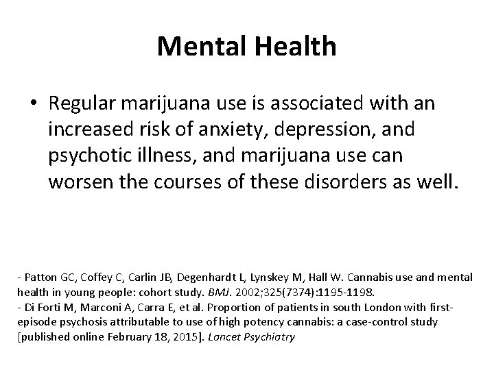Mental Health • Regular marijuana use is associated with an increased risk of anxiety, Mental Health • Regular marijuana use is associated with an increased risk of anxiety,