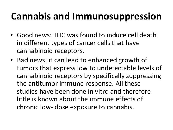 Cannabis and Immunosuppression • Good news: THC was found to induce cell death in Cannabis and Immunosuppression • Good news: THC was found to induce cell death in