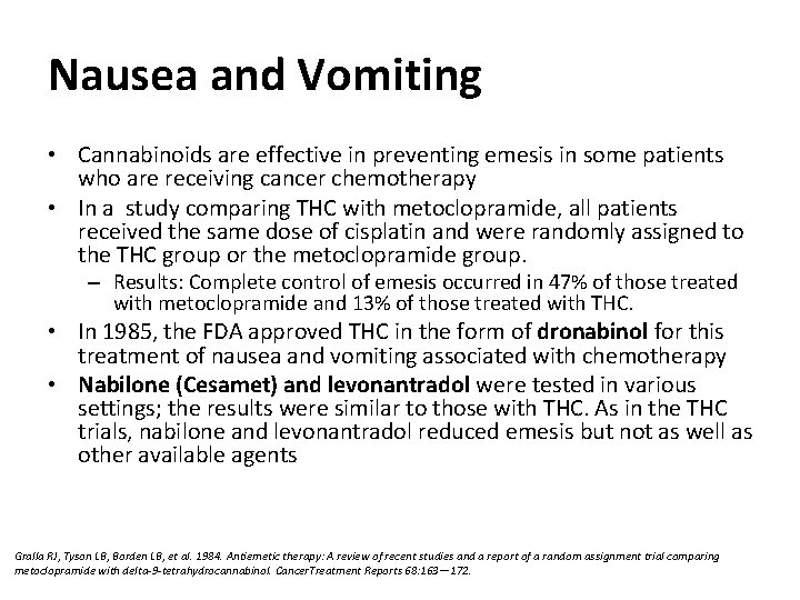 Nausea and Vomiting • Cannabinoids are effective in preventing emesis in some patients who Nausea and Vomiting • Cannabinoids are effective in preventing emesis in some patients who