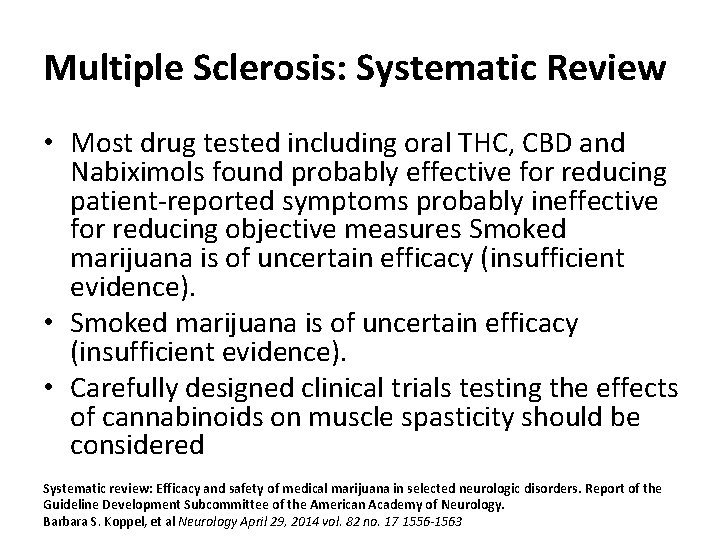 Multiple Sclerosis: Systematic Review • Most drug tested including oral THC, CBD and Nabiximols Multiple Sclerosis: Systematic Review • Most drug tested including oral THC, CBD and Nabiximols